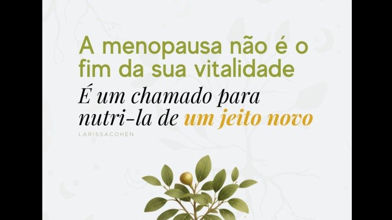 A menopausa não é uma sentença de decadência, é um convite para o autocuidado profundo. 